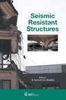 Seismic Resistant Structures - S. Ivorra ; C. A. Brebbia - 9781784663155