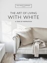 The White Company The Art of Living with White - Chrissie Rucker ; The White Company (UK) Ltd - 9781784727130