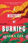A History of Burning - Janika Oza - 9781784744793