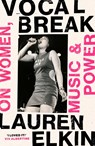 Vocal Break - Lauren Elkin - 9781784745271