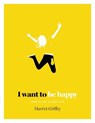 I Want to be Happy - Harriet Griffey - 9781784880804