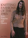 Knitting Fashions of the 1940s - Jane Waller - 9781785007897