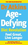 Dr Atkins Age-Defying Diet Revolution - Robert C Atkins - 9781785041501