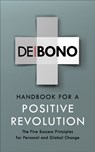 Handbook for a Positive Revolution - Edward de Bono - 9781785041907