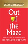 Out of the Maze - Dr Spencer Johnson - 9781785042119