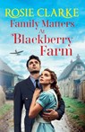 Family Matters at Blackberry Farm - Rosie Clarke - 9781785131295