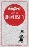 Bluffer's Guide to University - AINSLEY,  Rob ; Smith, Emma - 9781785215858