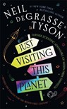 Just Visiting This Planet - Neil deGrasse Tyson - 9781785307669