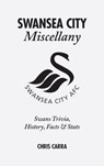 Swansea City Miscellany - Chris Carra - 9781785310775