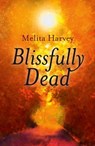 Blissfully Dead - Melita Harvey - 9781785350795