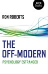 Off-Modern, The - Psychology Estranged - Ron Roberts - 9781785355950