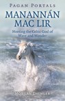 Pagan Portals - Manannan mac Lir - Morgan Daimler - 9781785358104