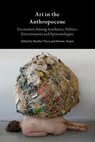 Art in the Anthropocene - Heather Davis ; Etienne Turpin - 9781785420054