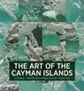 Art of the Cayman Islands: A Journey through the National Gallery Collection - Natalie Urquhart - 9781785510588