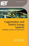 Cogeneration and District Energy Systems - Marc A. (Professor Rosen ; Seama (Post-doctoral Fellow Koohi-Fayegh - 9781785611261