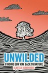 Unwilded - Alastair Humphreys - 9781785634833