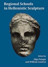 Regional Schools in Hellenistic Sculpture - Olga Palagia - 9781785705458