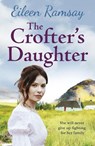 The Crofter's Daughter - Eileen Ramsay - 9781785762284