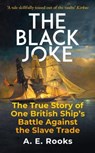 The Black Joke - A. E. Rooks - 9781785789755