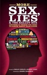 More Sex, Lies and the Ballot Box - Philip Cowley ; Robert Ford - 9781785900907