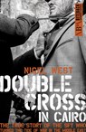 Double Cross in Cairo - Nigel West - 9781785905186