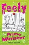 Feely for Prime Minister - Catchpole Barbara - 9781785911224
