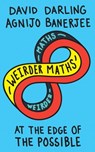 Weirder Maths - David Darling ; Agnijo Banerjee - 9781786075093