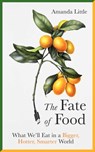 The Fate of Food - Amanda Little - 9781786076465