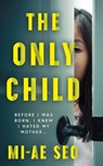 The Only Child - Mi-ae Seo - 9781786078773