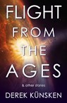Flight From the Ages And Other Stories - Derek Kunsken - 9781786187284