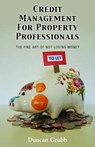 Credit Management for Property Professionals - Duncan Grubb - 9781786237446