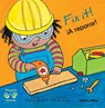 Fix It!/¡A Reparar! - Georgie Birkett - 9781786287823