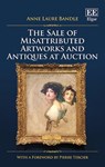 The Sale of Misattributed Artworks and Antiques at Auction - Anne L. Bandle - 9781786431004