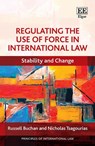 Regulating the Use of Force in International Law - Russell Buchan ; Nicholas Tsagourias - 9781786439918