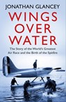 Wings Over Water - Jonathan Glancey - 9781786494214