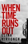 When Time Runs Out - Elina (Author (Manilla)) Hirvonen - 9781786580276