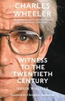 Charles Wheeler - Witness to the Twentieth Century - Shirin Wheeler - 9781786581785