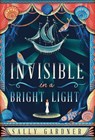 Invisible in a Bright Light - Sally Gardner - 9781786695222