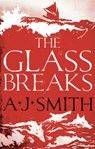 The Glass Breaks - A.J. Smith - 9781786696885