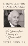 Shining Light on Transcendence - Peter Fenwick - 9781786771070