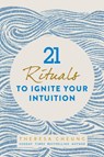 21 Rituals to Ignite Your Intuition - Theresa Cheung - 9781786781963