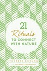 21 Rituals to Connect with Nature - Theresa Cheung - 9781786782687