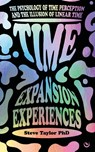 Time Expansion Experiences - Steve Taylor - 9781786788467