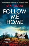 Follow Me Home - D K Hood - 9781786815132
