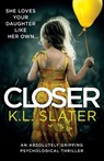 Closer - K L Slater - 9781786816658