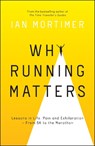 Why Running Matters - Ian Mortimer - 9781786859464