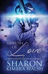 Ambush of Love - Sharon Kimbra Walsh - 9781786860453