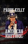 American Rhetoric - Paddy Kelly - 9781786951144