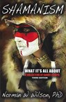 Shamanism - What It's All About - Norman W. Wilson - 9781786951953