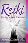 Reiki - The Instructors' Manuals - Norman W Wilson - 9781786952004